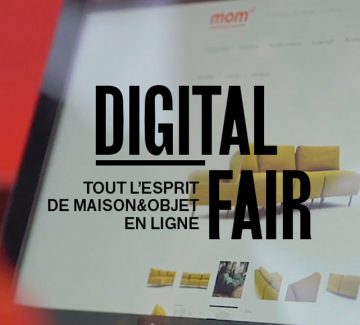 DIGITAL FAIR – Tout l’esprit de Maison&Objet en ligne